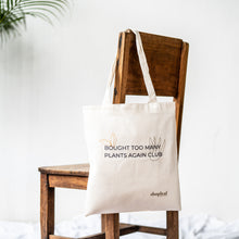 Load image into Gallery viewer, Bought Too Many Plants Tote Bag